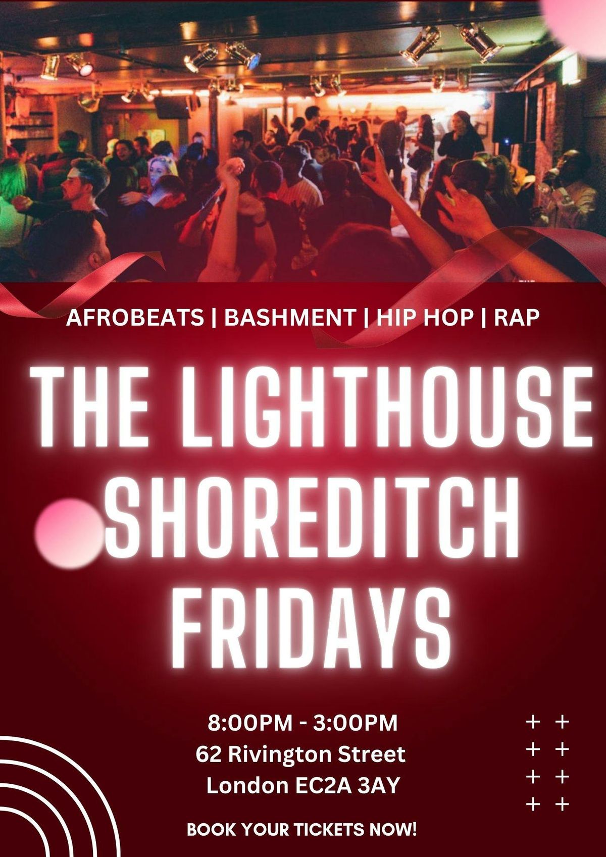 THE LIGHTHOUSE Every Friday \/\/ The Lighthouse Shoreditch \/\/ Hip Hop, Bashment, Afrobeats