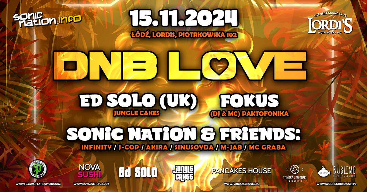 DNB LOVE \u0141\u00f3d\u017a feat. ED SOLO (UK) & FOKUS & SONIC NATION & FRIENDS \/ 15.11 - Lordis