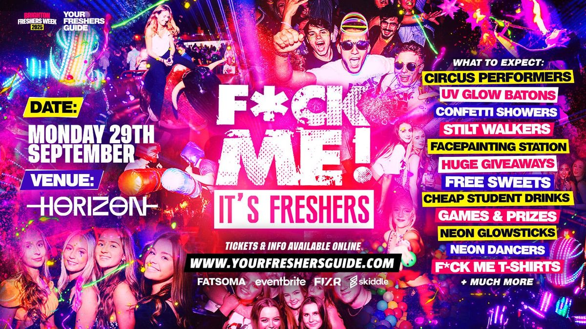 F*CK ME It's Freshers - Brighton Freshers 2025