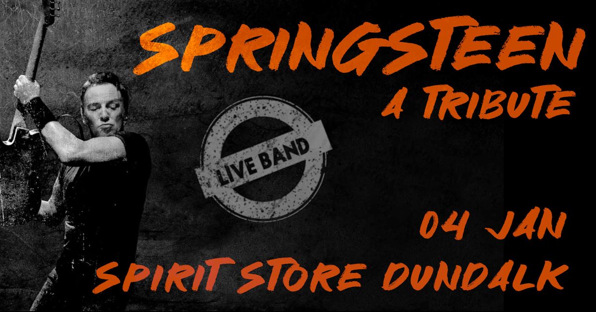 Springsteen - A Tribute live @ The Sprirt Store