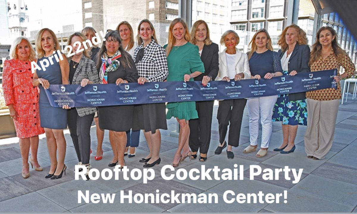 Rooftop Cocktail Party at the new Thomas Jefferson University Hospital Honickman Center!