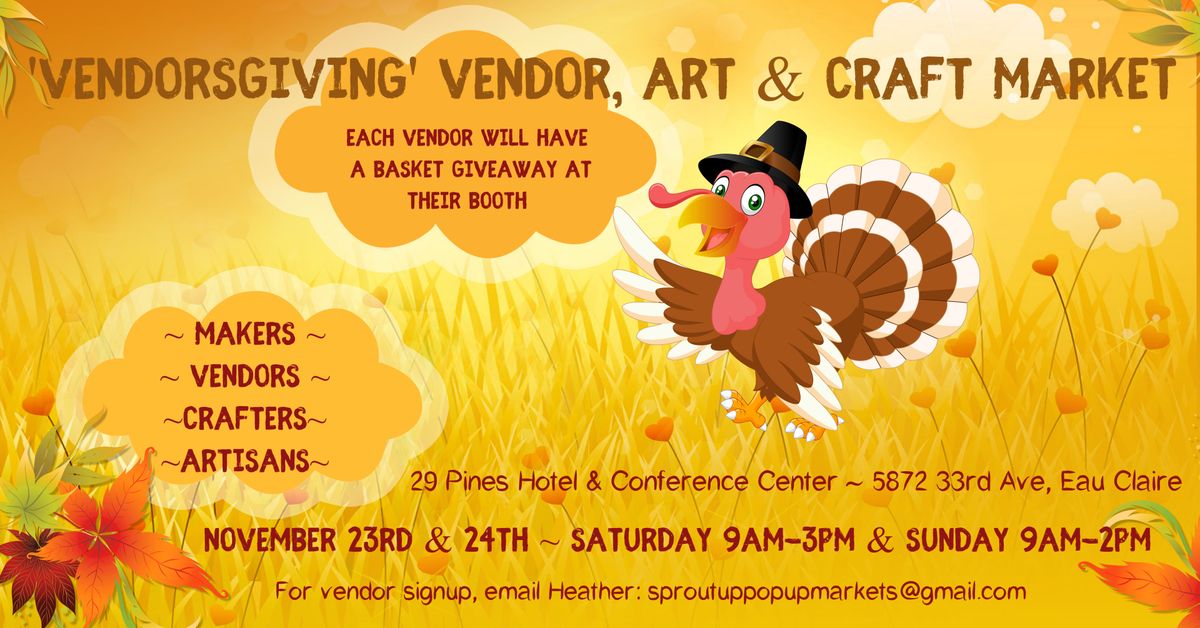 'Vendorsgiving' Vendor, Art & Craft Market