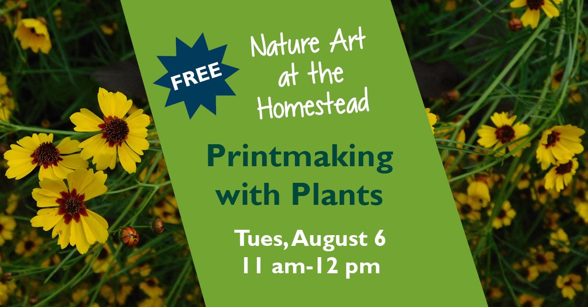 Nature Art at the Homestead: Printmaking with Plants