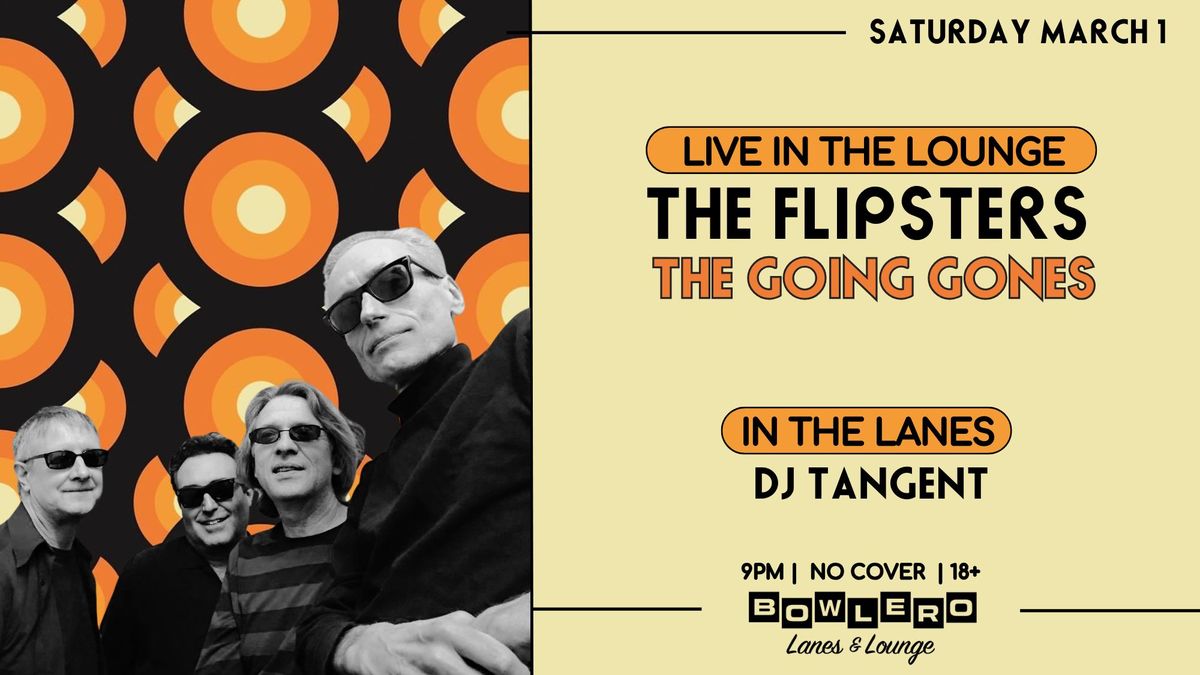 The Flipsters w\/ The Going Gones + DJ Tangent