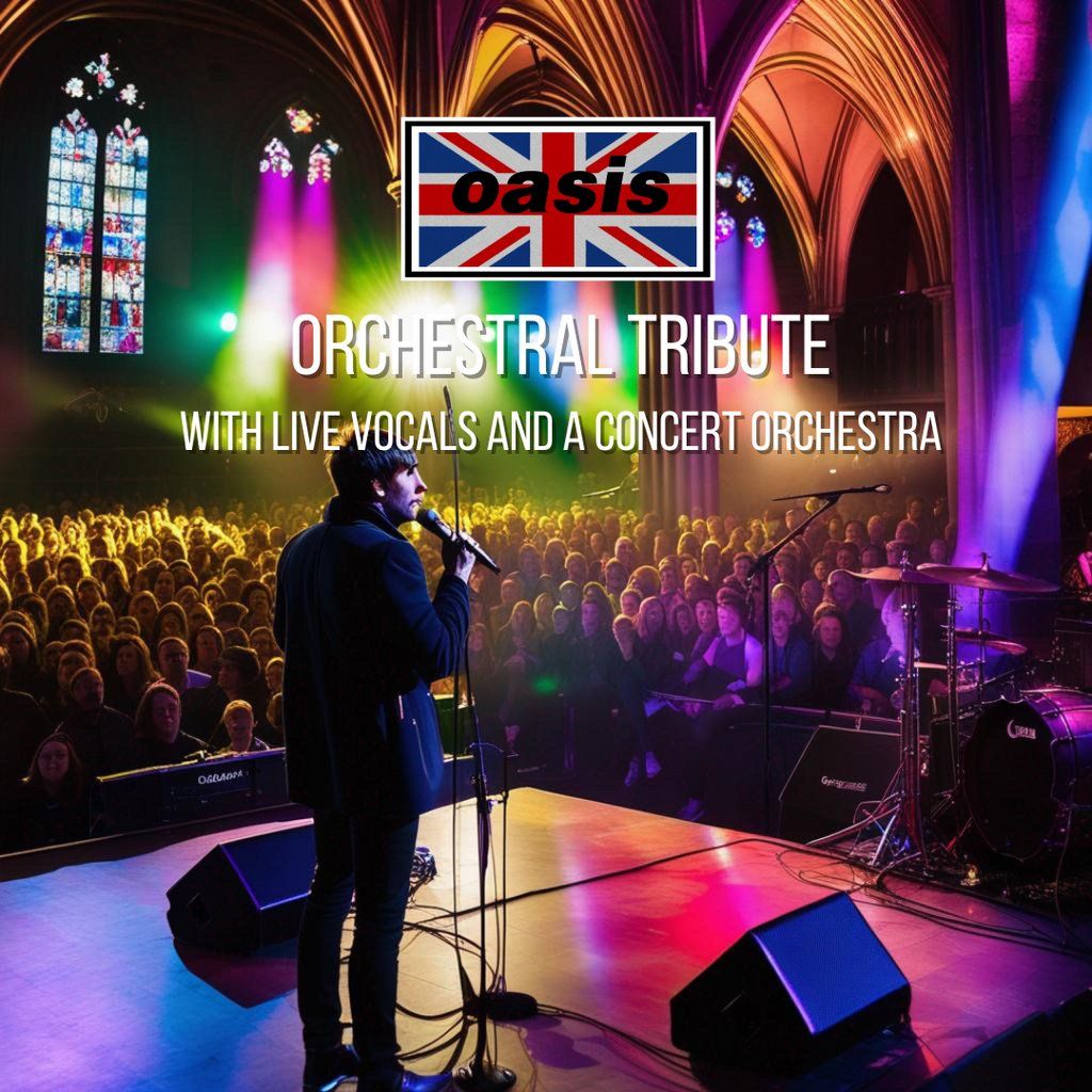 OASIS Orchestral Tribute - Derby Cathedral