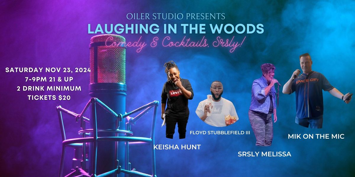 Laughing In The Woods Presented by Oiler Studio