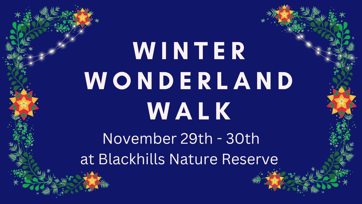 Winter Wonderland Walk - Tickets will be available on Saturday at 1pm