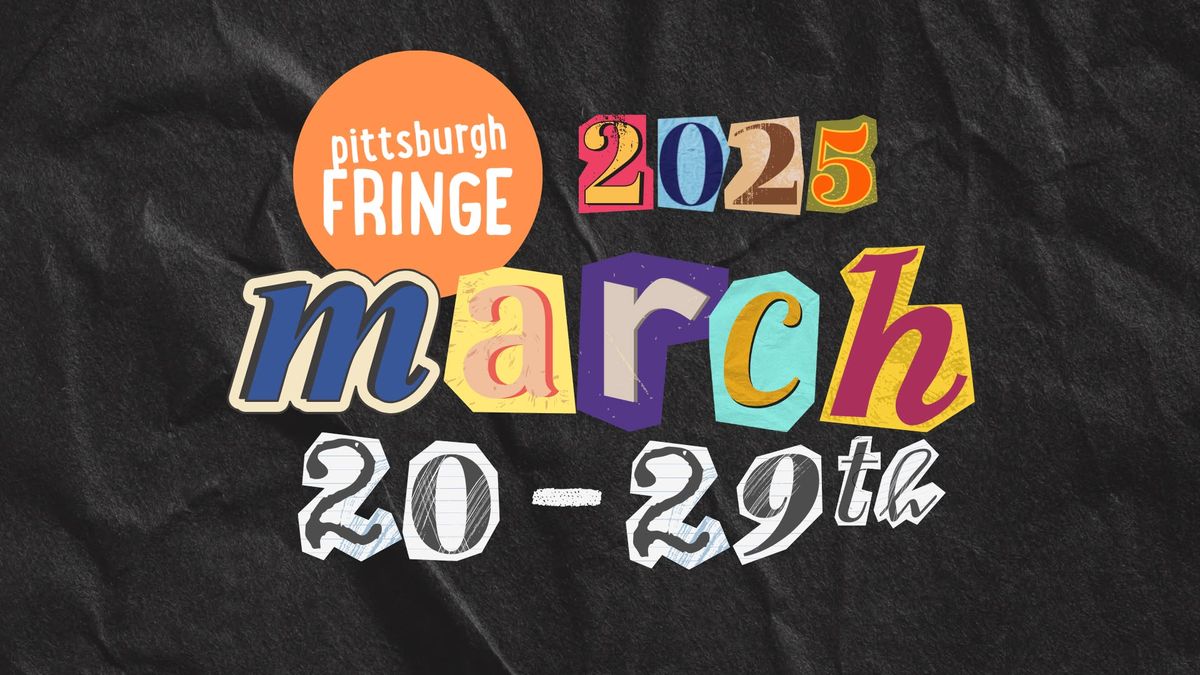 Pittsburgh Fringe Festival 2025!