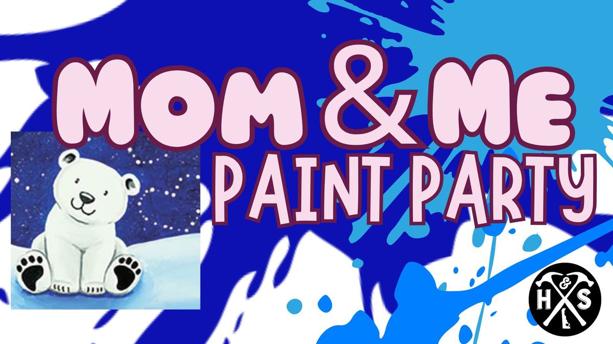 Mom & Me Paint Party!