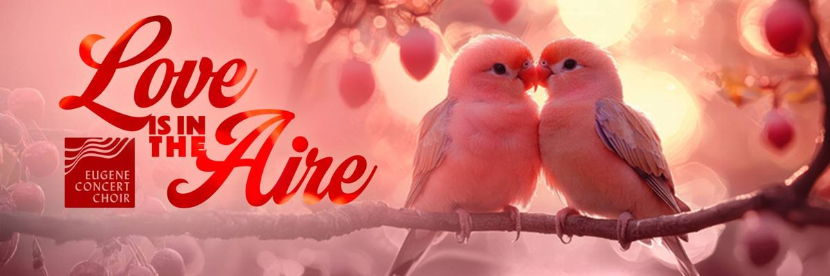 Love Is In the Aire at Hult Center - Silva Concert Hall