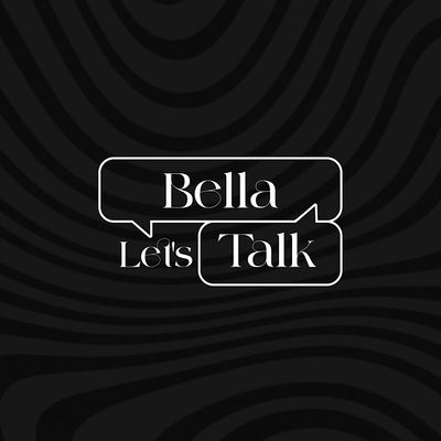 Bella Let\u2019s Talk