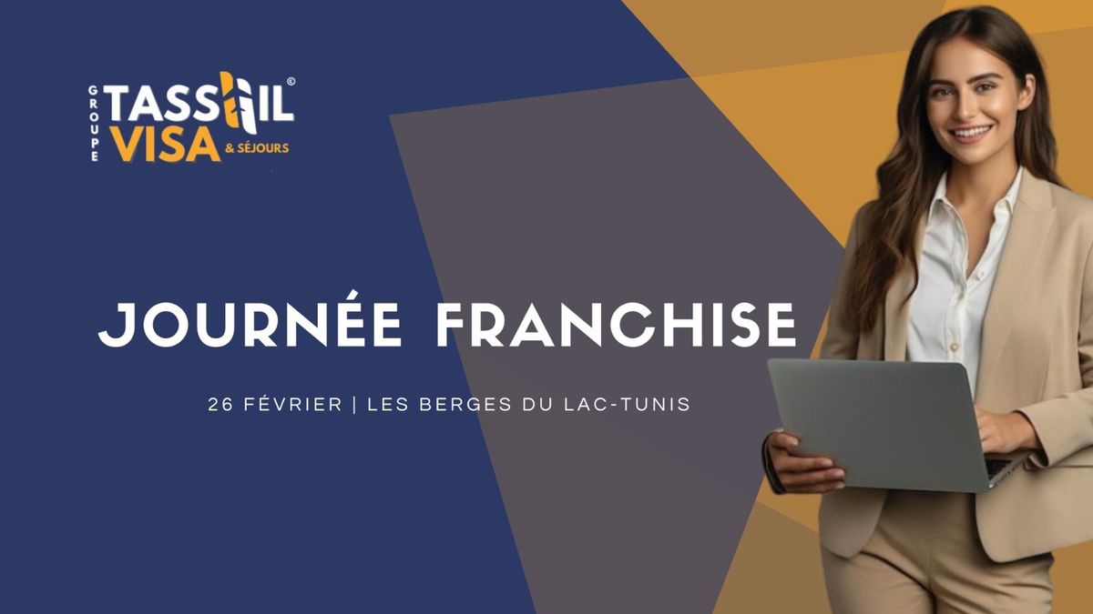 Journ\u00e9e Franchise Tasshil visa