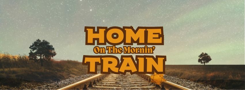 Home On The Mornin' Train presented by PBA Children's Theatre