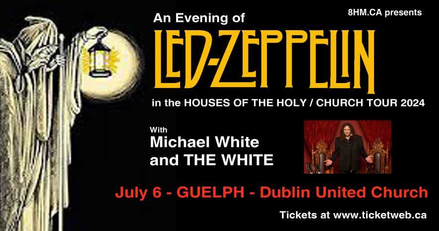 Guelph - Michael White & THE WHITE perform An Evening of Led Zeppelin