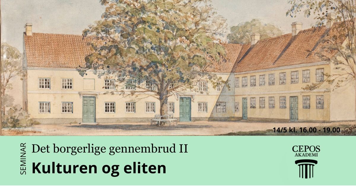 \u00c5bent seminar: Det borgerlige gennembrud II - Kulturen og eliten