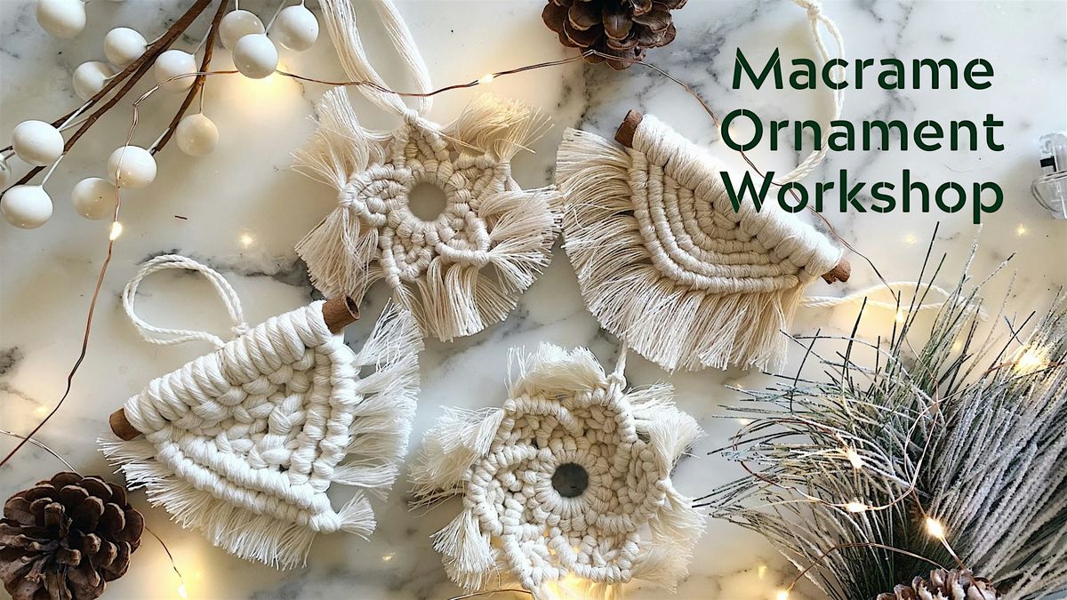 Macrame Ornament Workshop