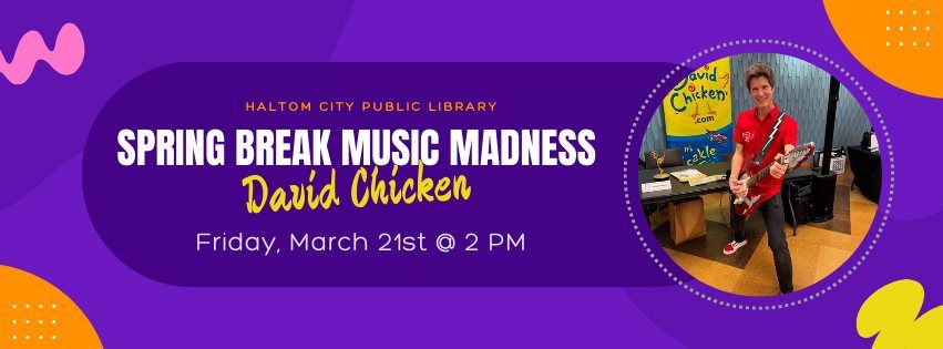 Spring Break Music Madness: David Chicken