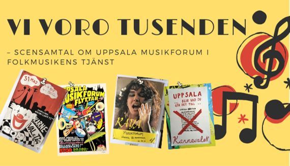 VI VORO TUSENDEN \u2013 scensamtal om Uppsala Musikforum i folkmusikens tj\u00e4nst 