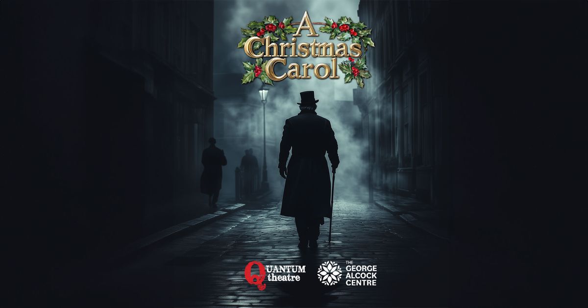 A Christmas Carol - Saturday 21st December 4:30pm