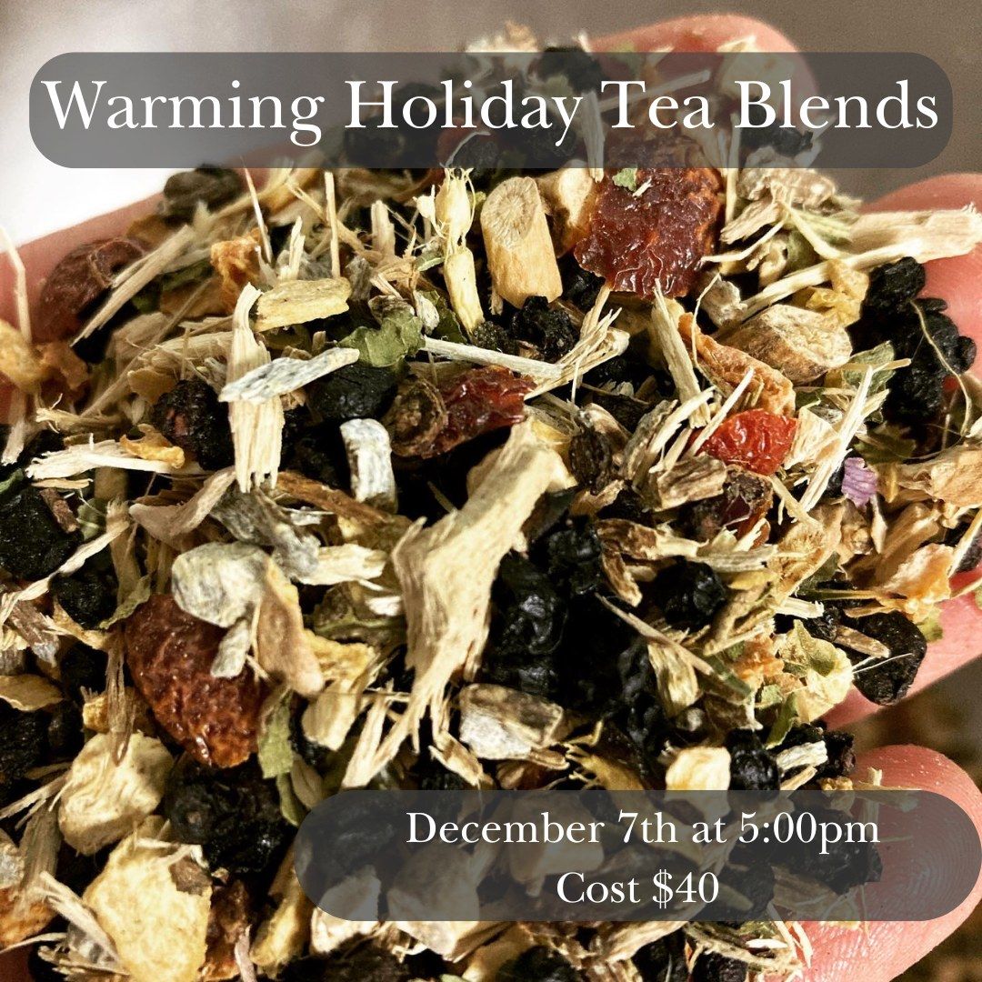 Warming Holiday Tea Blending