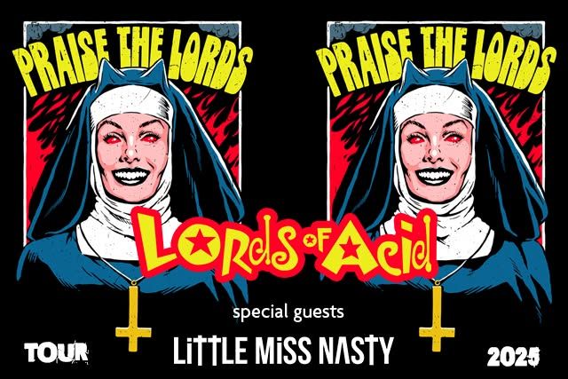 LORDS OF ACID "PRAISE THE LORDS" US TOUR 2025 with Little Miss Nasty