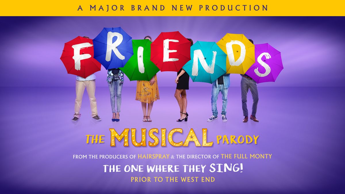 Friends! The Musical Parody Live at Grand Opera House York