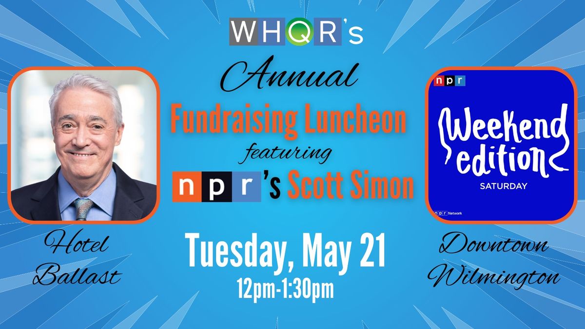 WHQR\u2019s fundraising luncheon with Special Guest Scott Simon
