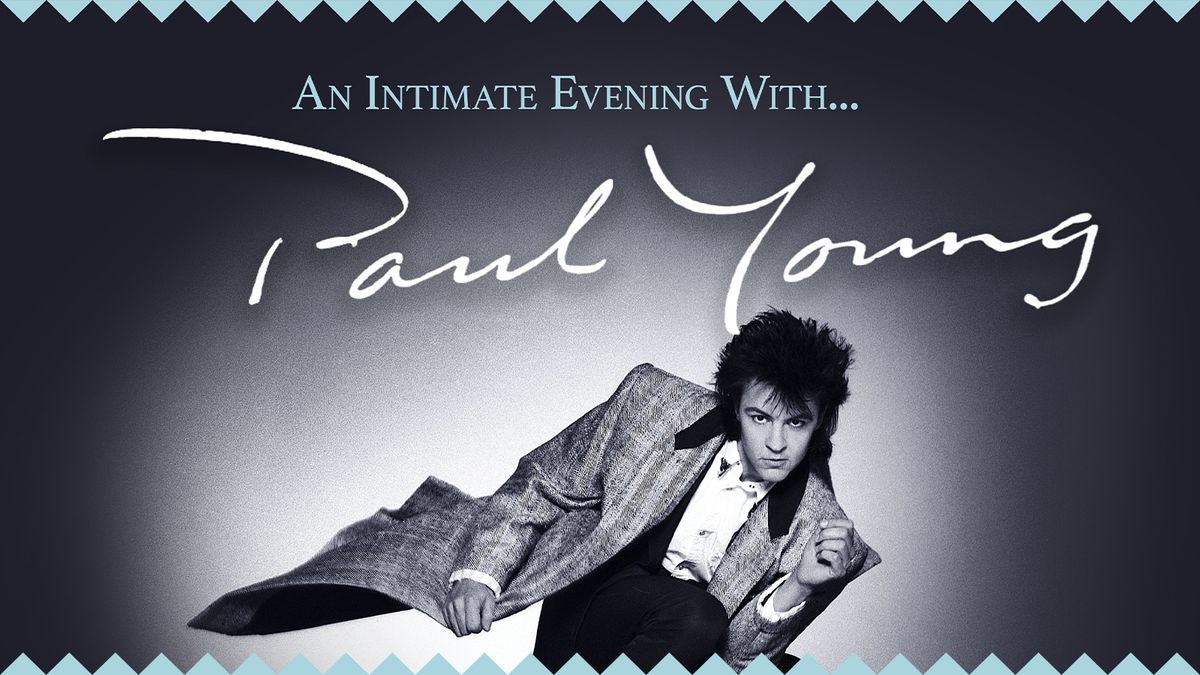 An intimate evening with Paul Young \u2013 From No Parlez to The Secret Of Association