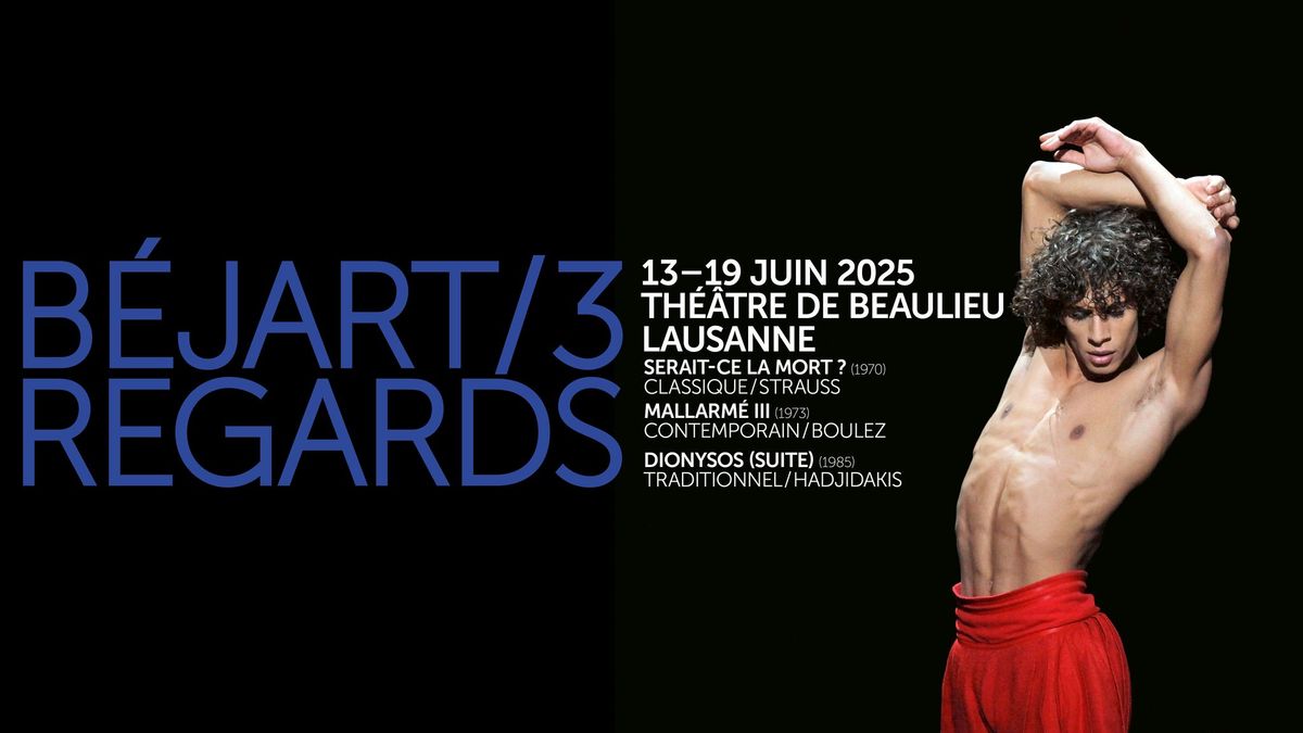 B\u00e9jart Ballet Lausanne \u2013 B\u00e9jart, 3 Regards | Th\u00e9\u00e2tre de Bealieu