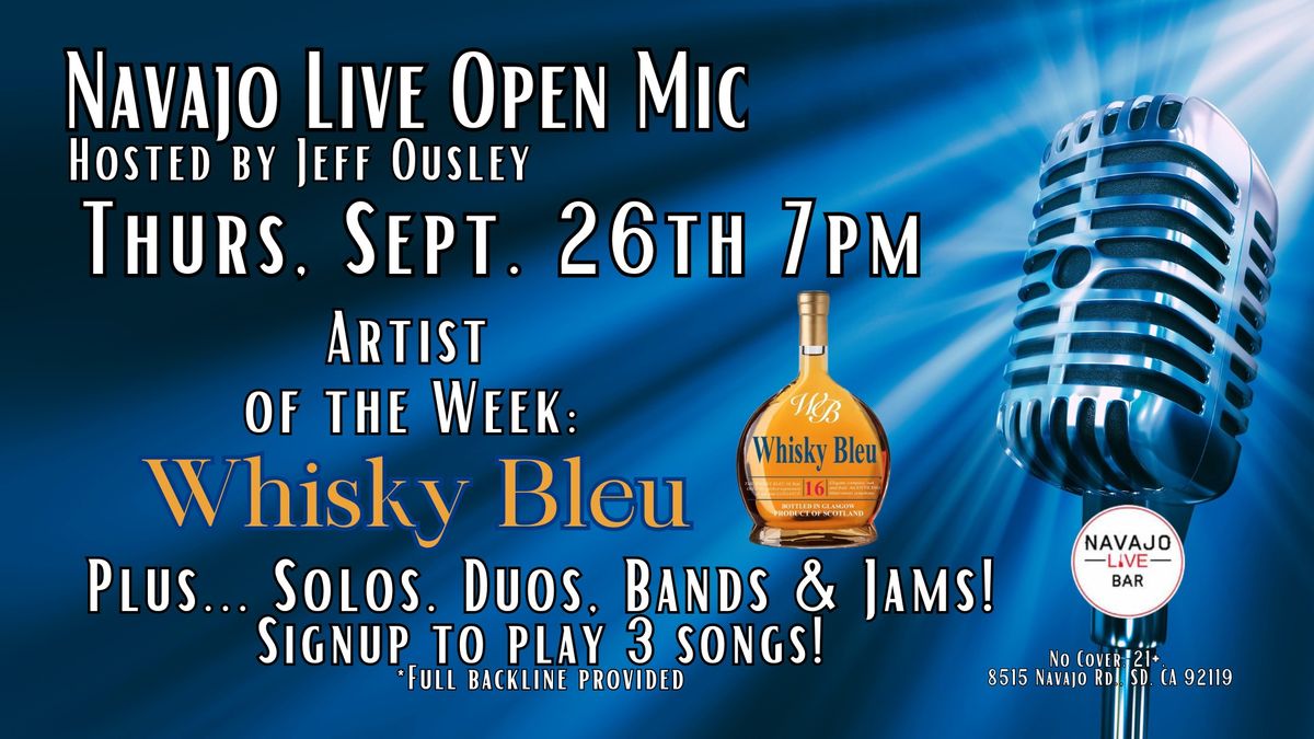 Open Mic Featuring~ Artist of the Week~ WHISKY BLEU! Plus Solo, Duo, Bands & Jams!