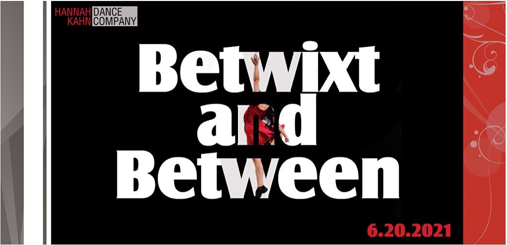 Hannah Kahn Dance Company Presents "Betwixt and Between and Other Dances"