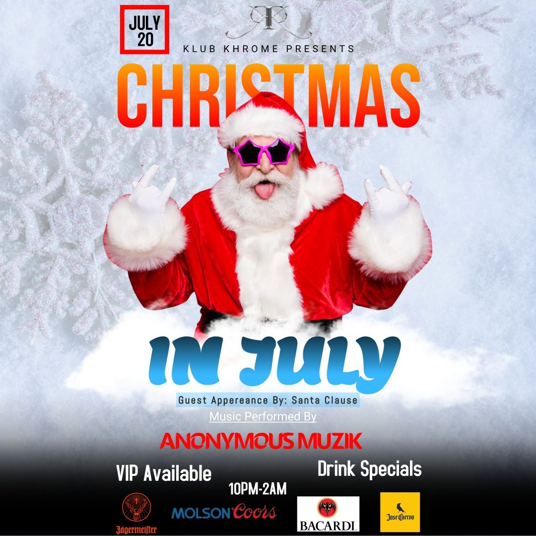 ANNUAL CHRISTMAS IN JULY PARTY - DJ ANONYMOUS MUZIK