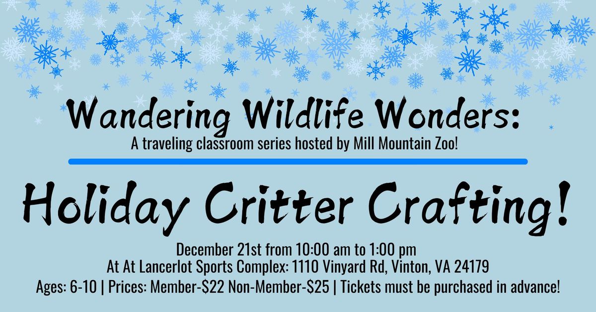 Wandering Wildlife Wonders: Holiday Critter Crafting @ Lancerlot Sports Complex