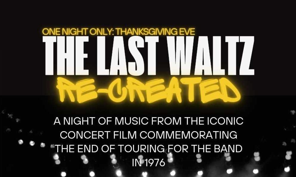 The Last Waltz Re-Created