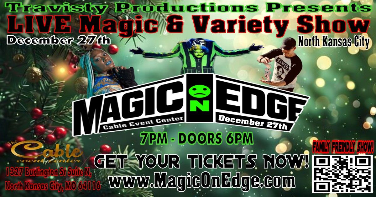 Magic On Edge - Dec 27 - Magic & Variety Show *Holiday Edition*