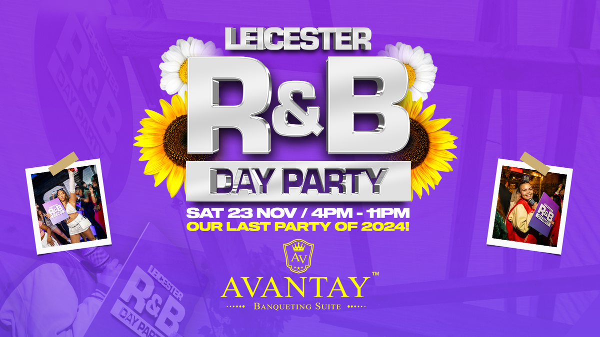 LEICESTER R&amp;B DAY PARTY - AVANTAY LOUNGE