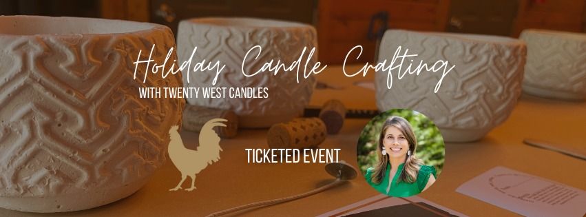 Holiday Candle Crafting with Twenty West Candles - Ticketed Event