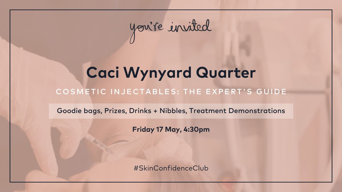 Cosmetic Injectables: The Expert's Guide with Caci Wynyard Quarter