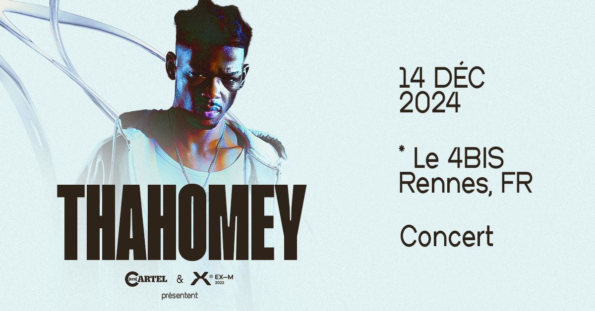 THAHOMEY @Rennes (14.12.24) - LE 4BIS