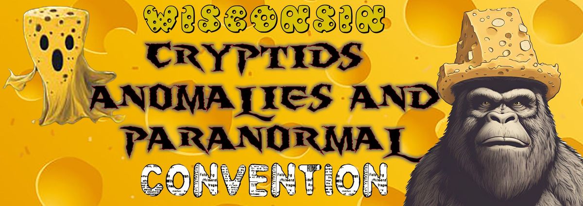 Wisconsin Cryptids, Anomalies, & Paranormal Convention 2025