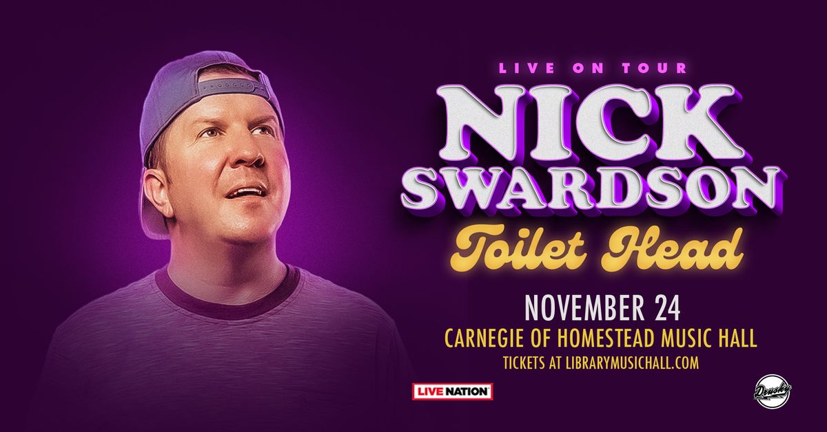 Nick Swardson: Toilet Head at Carnegie of Homestead Music Hall