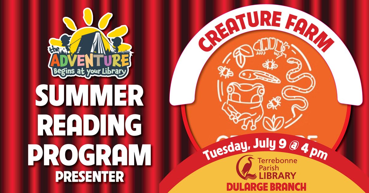 Creature Farm @ Dularge Branch