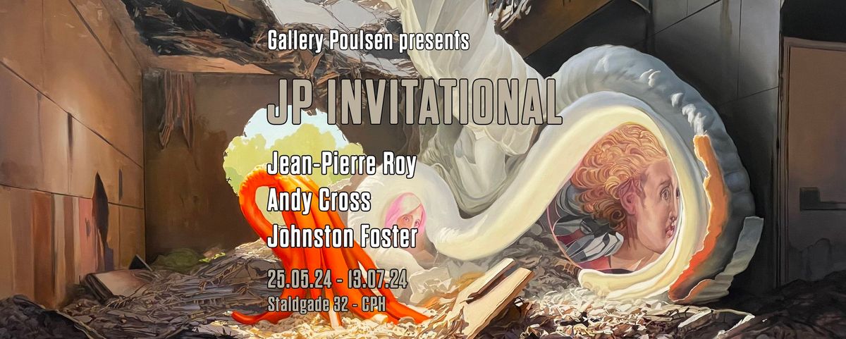 Gallery Poulsen Presents JP Invitational - Jean-Pierre Roy, Andy Cross & Johnston Foster