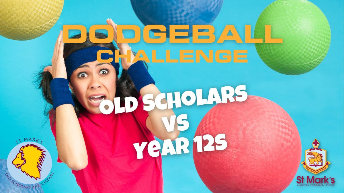 Year 12 vs Old Scholars Dodgeball Challenge