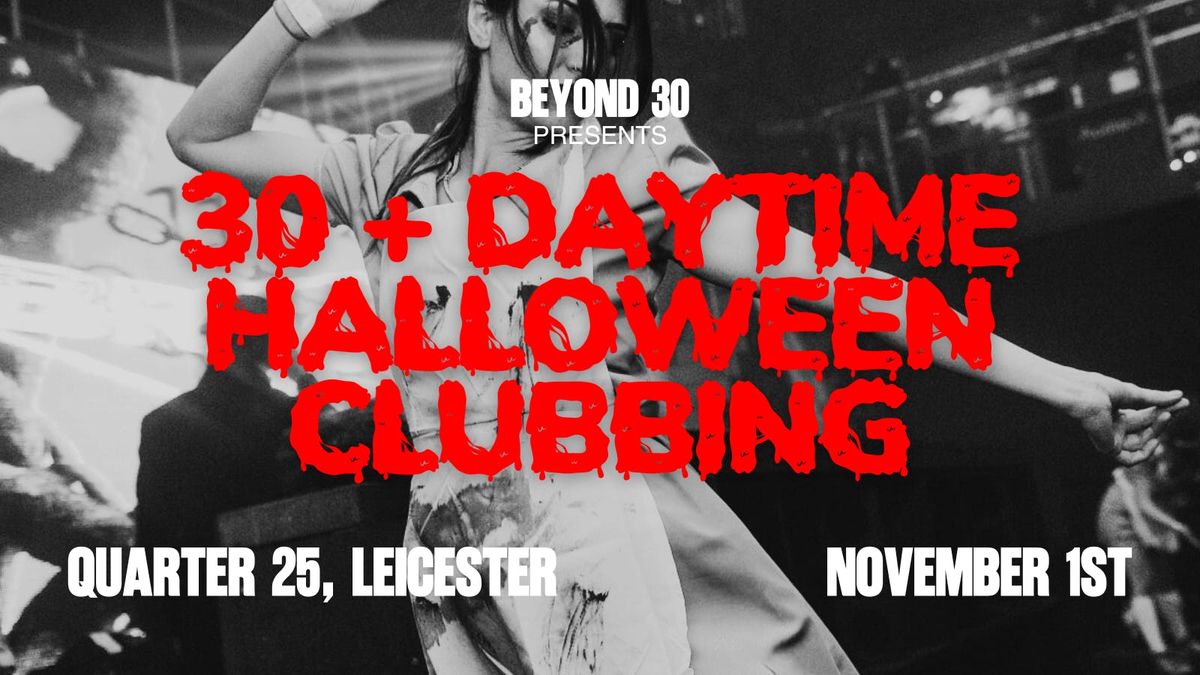 OVER 30s HALLOWEEN DAY PARTY - LEICESTER \ud83c\udf83