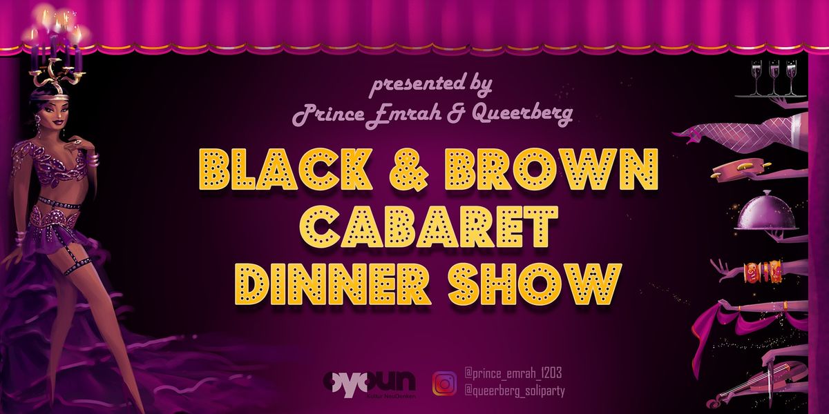 Prince Emrah & Queerberg present: Black & Brown Cabaret Dinner Show