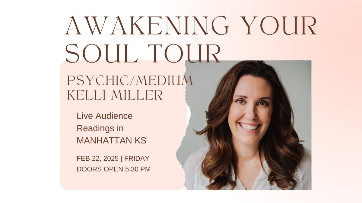 Awakening your Soul Tour - Live Audience Reading in MANHATTAN KS - Psychic\/Medium Kelli Miller