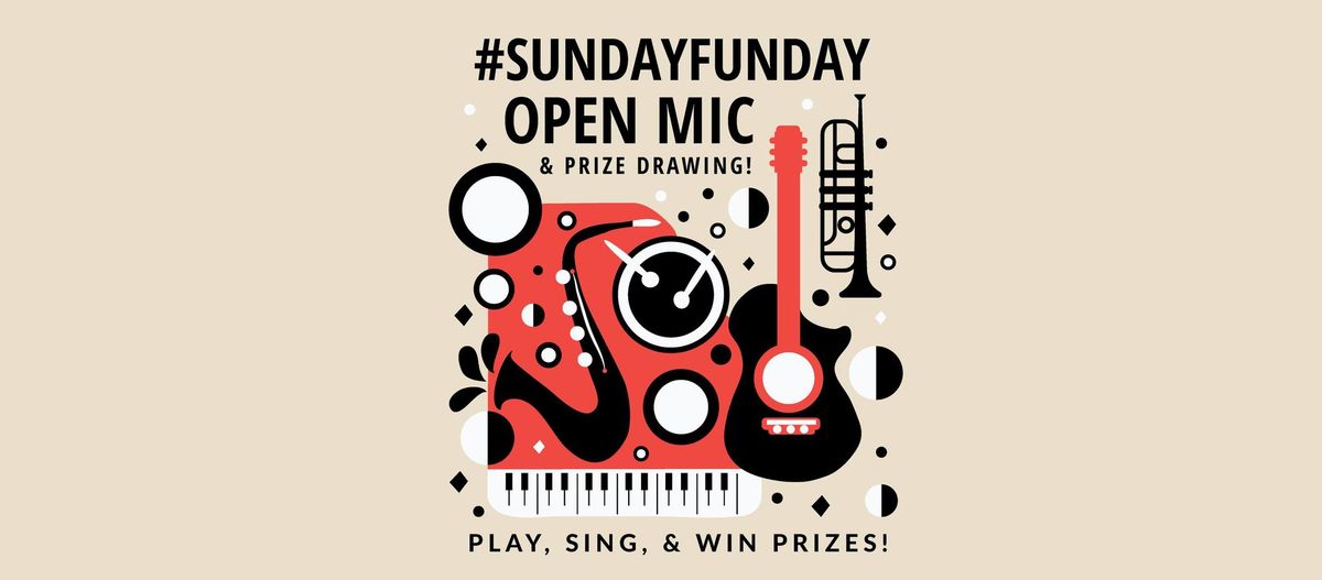 #SundayFunday Open Mic & Prize Drawing