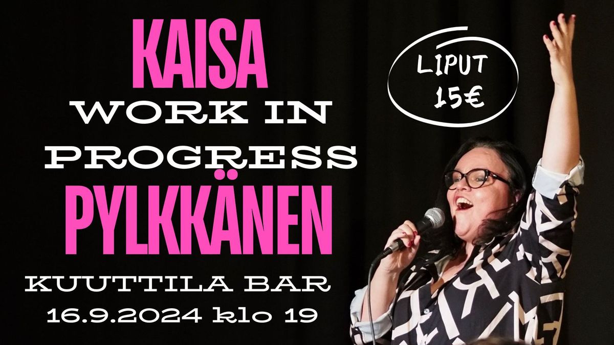 Kaisa Pylkk\u00e4nen - Work In Progress