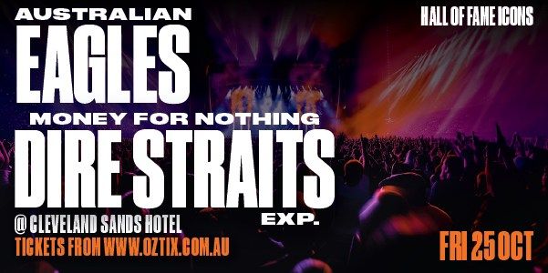 Hall of Fame Icons: Australian Eagles Show & Money For Nothing: Dire Straits Experience